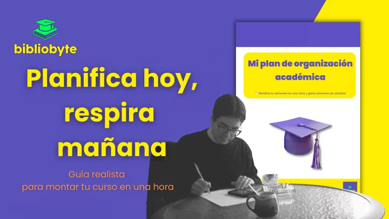 Portada del artículo “Planifica hoy, respira mañana” de Bibliobyte, guía realista para organizar el curso en una hora con plantilla académica rellenable.