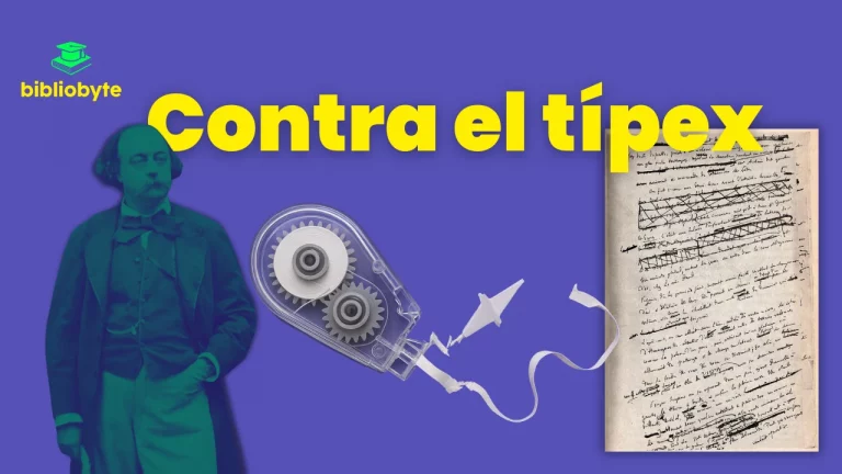 Imagen con el texto ‘Contra el típex’: a la izquierda Gustave Flaubert, en el centro un corrector de cinta y a la derecha un manuscrito tachado. Diseño de Bibliobyte sobre la importancia de mostrar el proceso creativo sin ocultar correcciones.
